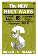 The New Holy Wars: Economic Religion vs. Environmental Religion in Contemporary America