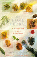 The New Home Herbal: A Handbook of Simple Remedies