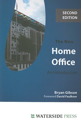The New Home Office: An Introduction - Gibson, Bryan, and Faulkner, David (Foreword by)