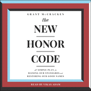 The New Honor Code: A Simple Plan for Raising Our Standards and Restoring Our Good Names