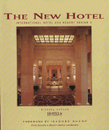 The New Hotel: International Hotel and Resort Design 3 - Kaplan, Michael, and Sharp, Isadore (Foreword by), and Kaplan, Mike