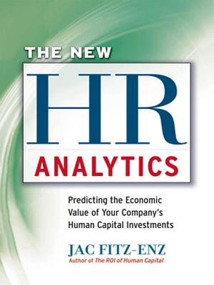 The New HR Analytics: Predicting the Economic Value of Your Company's Human Capital Investments - Fitz-enz, Jac, Dr., Ph.D.