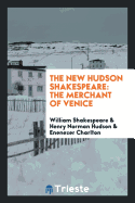 The New Hudson Shakespeare: The Merchant of Venice