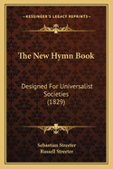 The New Hymn Book: Designed for Universalist Societies (1829)