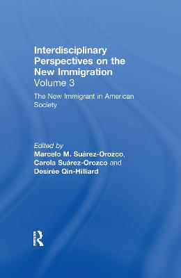 The New Immigrant in American Society: Interdisciplinary Perspectives on the New Immigration - Suarez-Orozco, Marcelo M. (Editor), and Suarez-Orozco, Carola (Editor), and Qin-Hillard, Desiree (Editor)