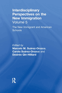 The New Immigrants and American Schools: Interdisciplinary Perspectives on the New Immigration
