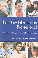 The New Information Professional: Your Guide to Careers in the Digital Age