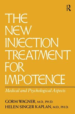 The New Injection Treatment For Impotence: Medical And Psychological Aspects - Wagner, Gorm, and Kaplan, Helen Singer