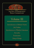 The New Interpreter's(r) Bible Commentary Volume III: Introduction to Hebrew Poetry, Job, Psalms, Introduction to Wisdom Literature, Proverbs, Ecclesiastes, Song of Songs