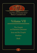 The New Interpreter's(r) Bible Commentary Volume VII: The Gospels and Narrative Literature, Jesus and the Gospels, Matthew, and Mark
