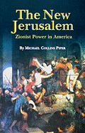 The New Jerusalem: Zionist Power in America