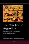 The New Jewish Argentina (Paperback): Facets of Jewish Experiences in the Southern Cone