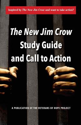 The New Jim Crow Study Guide and Call to Action - Of Hope, Veterans