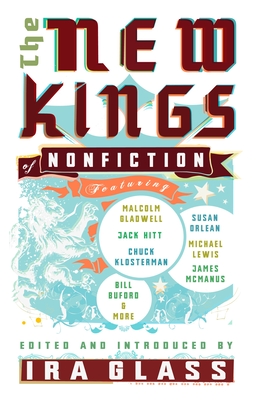 The New Kings of Nonfiction - Glass, Ira