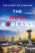 The New Koreans: The Story of a Nation