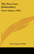 The New Lace Embroidery: Punto Tagliato (1905)