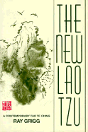 The New Lao Tzu: A Contemporary Tao Te Ching - Grigg, Ray