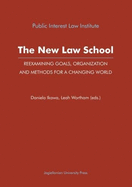 The New Law School: Reexamining Goals, Organization, and Methods for a Changing World