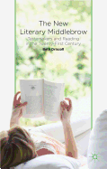 The New Literary Middlebrow: Tastemakers and Reading in the Twenty-First Century