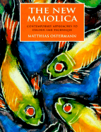 The New Maiolica: Contemporary Approaches to Colour and Technique