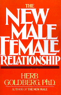 The New Male Female Relationship - Goldberg, Herb