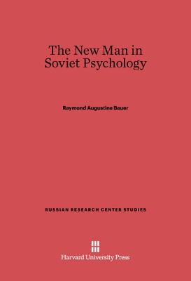 The New Man in Soviet Psychology - Bauer, Raymond Augustine