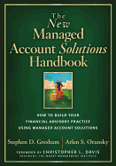 The New Managed Account Solutions Handbook: How to Build Your Financial Advisory Practice Using Managed Account Solutions