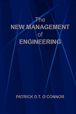 The New Management of Engineering - O'Connor, Patrick, MD