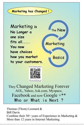 The New Marketing Basics: Marketing has Changed ! - Davis, Bill (Contributions by), and Leonard Jr, Thomas R