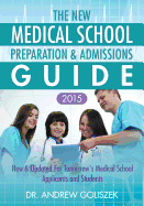 The New Medical School Preparation & Admissions Guide, 2015: New & Updated for Tomorrow's Medical School Applicants & Students