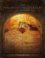 The New Messianic Version of the Bible: The Tanach (the Old Testament)