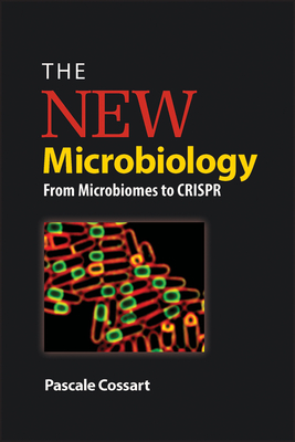 The New Microbiology: From Microbiomes to CRISPR - Cossart, Pascale