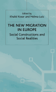 The New Migration in Europe: Social Constructions and Social Realities
