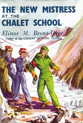 The New Mistress at the Chalet School - Brent-Dyer, Elinor M.