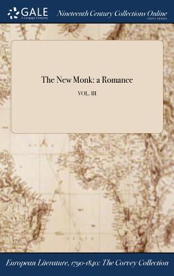 The New Monk: a Romance; VOL. III - R S (Creator)