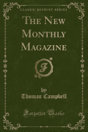 The New Monthly Magazine (Classic Reprint)