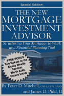 The New Mortgage Investment Advisor: Structuring Your Mortgage to Work as a Financial Planning Tool