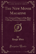 The New Movie Magazine, Vol. 7: The National Digest of the Best Talking Pictures; January, 1933 (Classic Reprint)