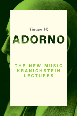 The New Music: Kranichstein Lectures - Adorno, Theodor W, and Hoban, Wieland (Translated by), and Reichert, Klaus (Editor)