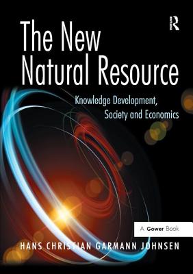 The New Natural Resource: Knowledge Development, Society and Economics - Johnsen, Hans Christian Garmann