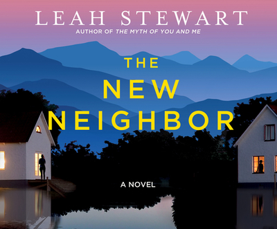 The New Neighbor - Stewart, Leah, and Dorman, Dianna (Narrator)