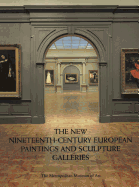 The New Nineteenth-Century European Paintings and Sculpture Galleries - Tinterow, Gary, and Stein, Susan Alyson, Ms., and Burn, Barbara