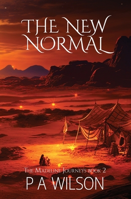 The New Normal: Book 2 of The Madeline Journeys - Wilson, P a