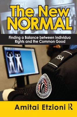 The New Normal: Finding a Balance Between Individual Rights and the Common Good - Etzioni, Amitai