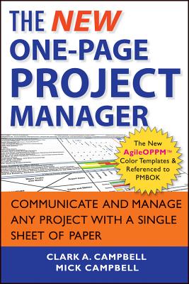 The New One-Page Project Manager: Communicate and Manage Any Project with a Single Sheet of Paper - Campbell, Clark A, and Campbell, Mick