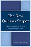 The New Orleans Sniper: A Phenomenological Case Study of Constituting the Other