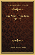 The New Orthodoxy (1918)