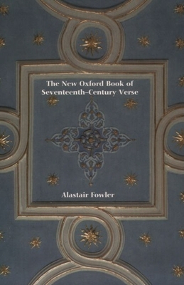 The New Oxford Book of Seventeenth Century Verse - Fowler, Alistair (Editor)