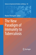 The New Paradigm of Immunity to Tuberculosis