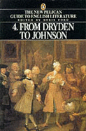 The New Pelican Guide to English Literature 4: From Dryden to Johnson